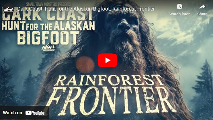 Dark Coast, Hunt for the Alaskan Bigfoot- Rainforest Frontier