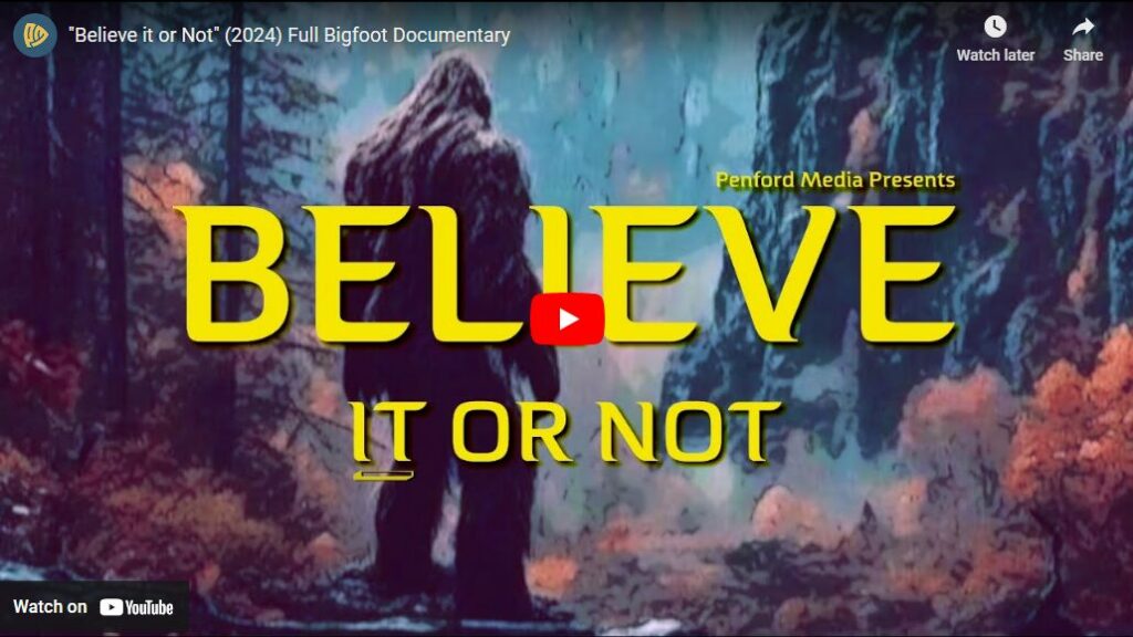 Believe it or Not(2024) Full Bigfoot Documentary