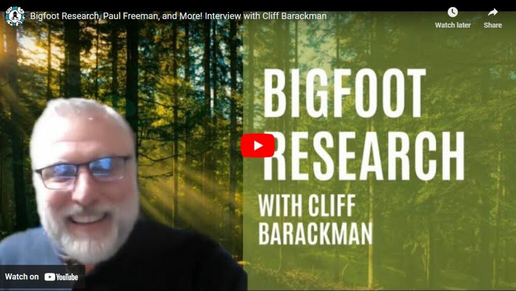 Bigfoot Research, Paul Freeman, and More! Interview with Cliff Barackman