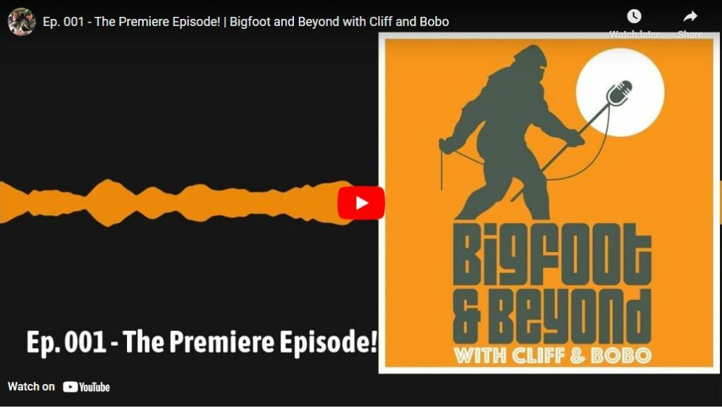 Ep 001 - The Premiere Episode! - Bigfoot and Beyond with Cliff and Bobo