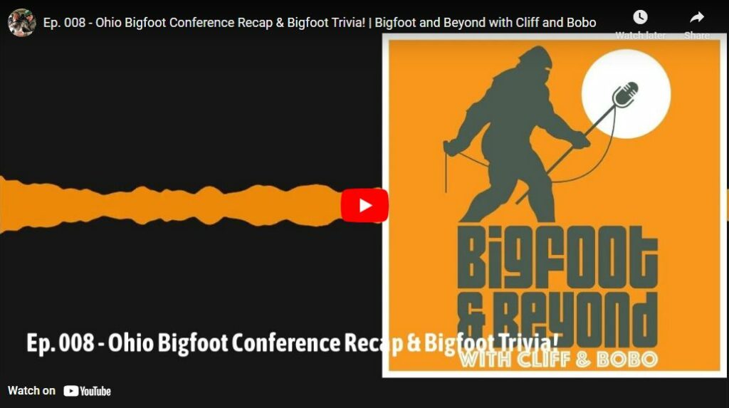 Ep 008 - Ohio Bigfoot Conference Recap & Bigfoot Trivia - Bigfoot and Beyond with Cliff and Bobo