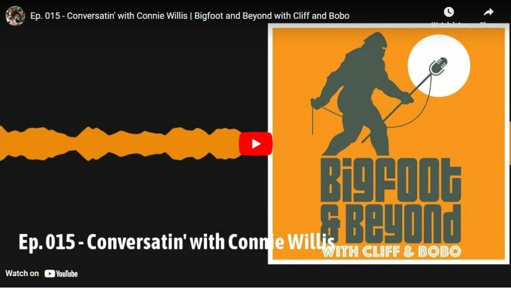 Ep 015 - Conversatin with Connie Willis - Bigfoot and Beyond with Cliff and Bobo