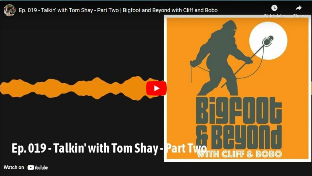 Ep 019 - Talkin with Tom Shay - Part Two - Bigfoot and Beyond with Cliff and Bobo