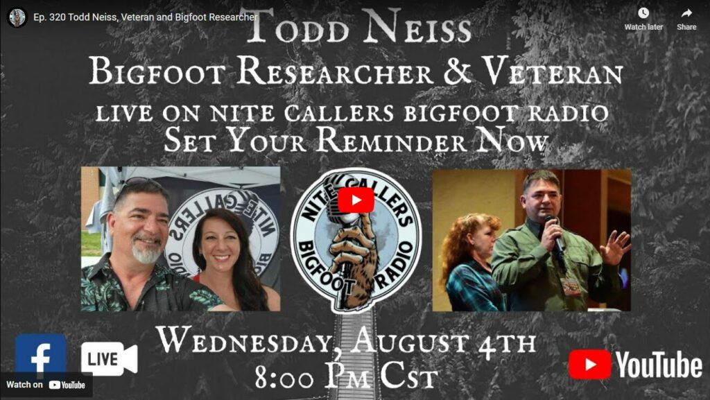 Ep 320 Todd Neiss Veteran and Bigfoot Researcher