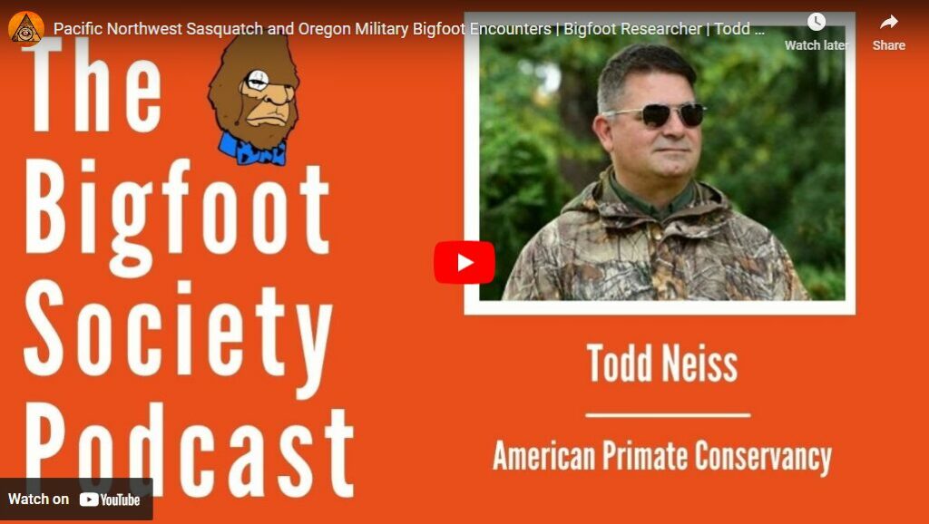 Pacific Northwest Sasquatch and Oregon Military Bigfoot Encounters Bigfoot Researcher Todd Neiss