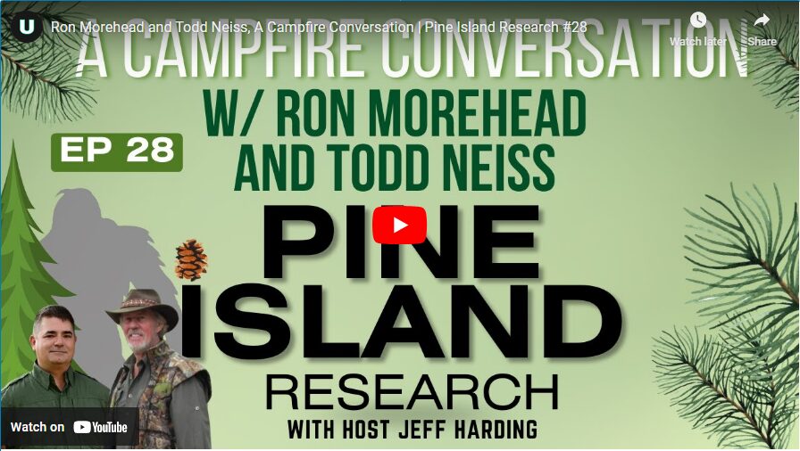 Ron Morehead and Todd Neiss, A Campfire Conversation - Pine Island Research #28