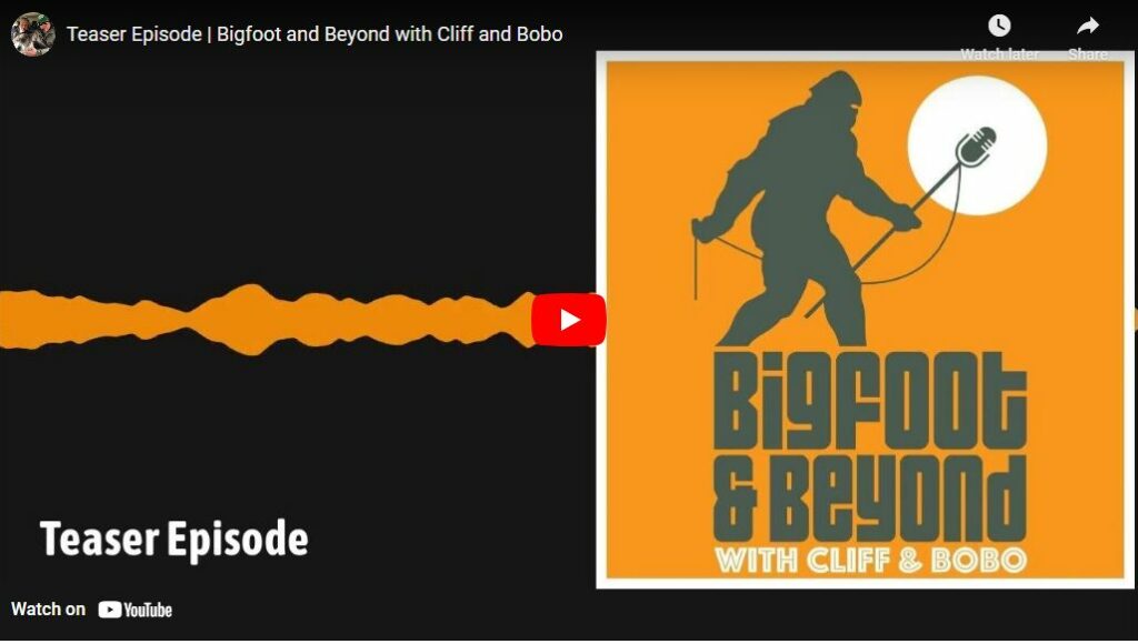 Teaser Episode - Bigfoot and Beyond with Cliff and Bobo