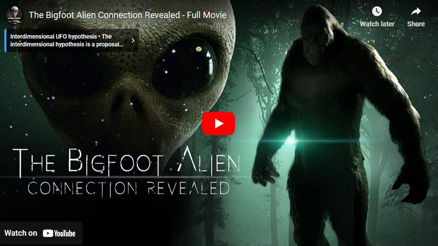 The Bigfoot Alien Connection Revealed - Full Movie