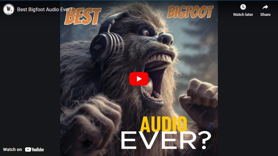 Best Bigfoot Audio Ever