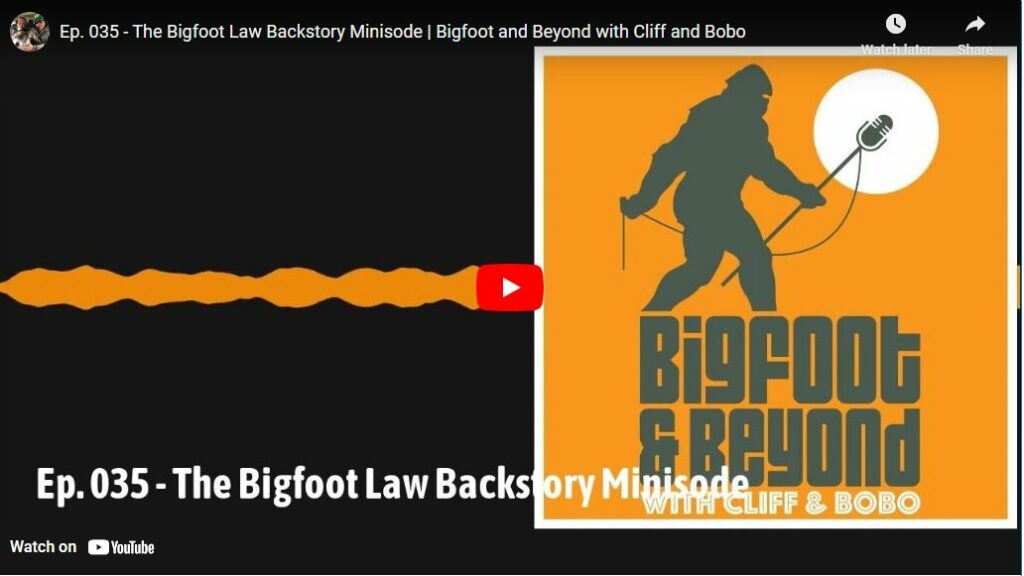 Ep. 035 - The Bigfoot Law Backstory Minisode - Bigfoot and Beyond with Cliff and Bobo