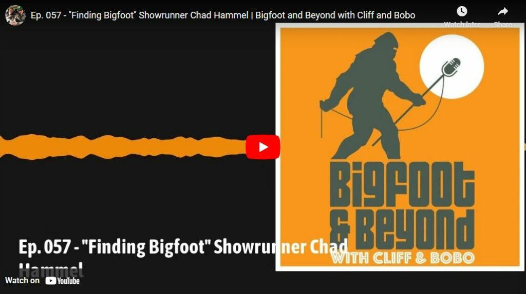 Ep. 057 - Finding Bigfoot Showrunner Chad Hammel - Bigfoot and Beyond with Cliff and Bobo