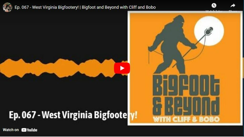 Ep. 067 - West Virginia Bigfootery - Bigfoot and Beyond with Cliff and Bobo