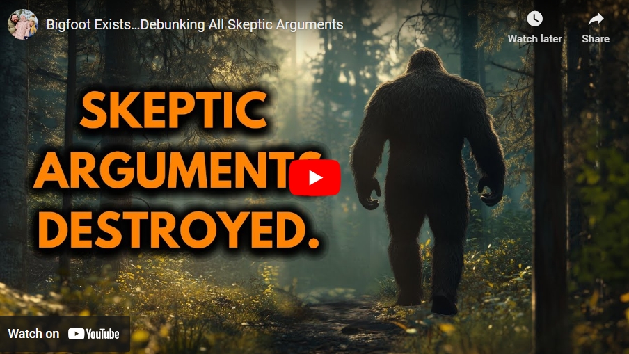 Bigfoot Exists…Debunking All Skeptic Arguments